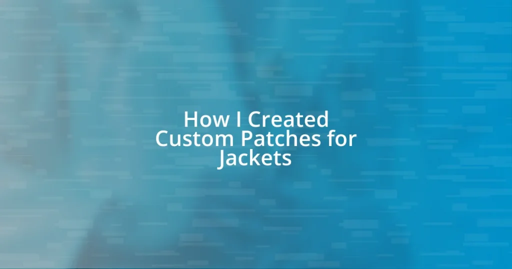 How I Created Custom Patches for Jackets