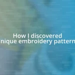 How I discovered unique embroidery patterns