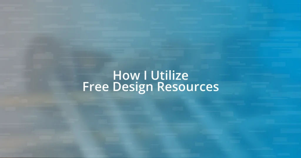 How I Utilize Free Design Resources