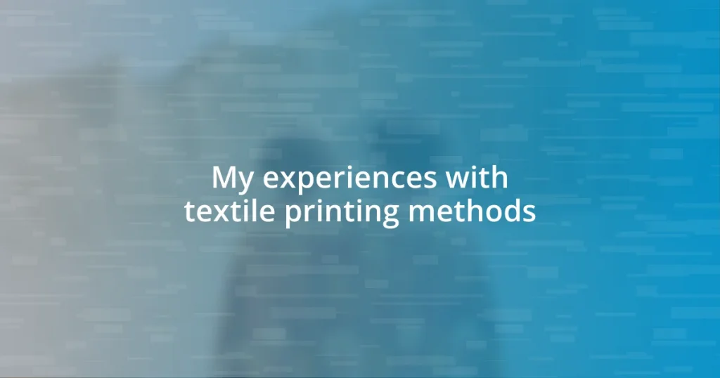 My experiences with textile printing methods