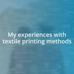 My experiences with textile printing methods