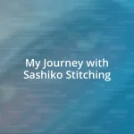 My Journey with Sashiko Stitching