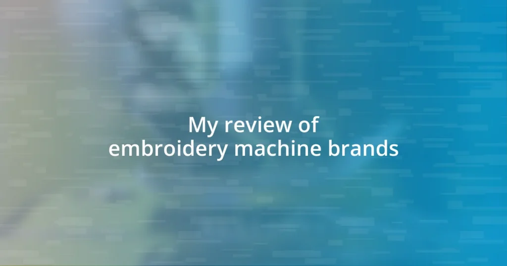 My review of embroidery machine brands