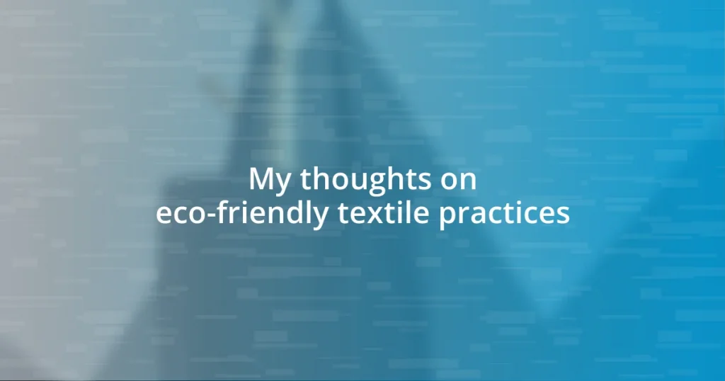 My thoughts on eco-friendly textile practices