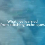 What I’ve learned from stitching techniques