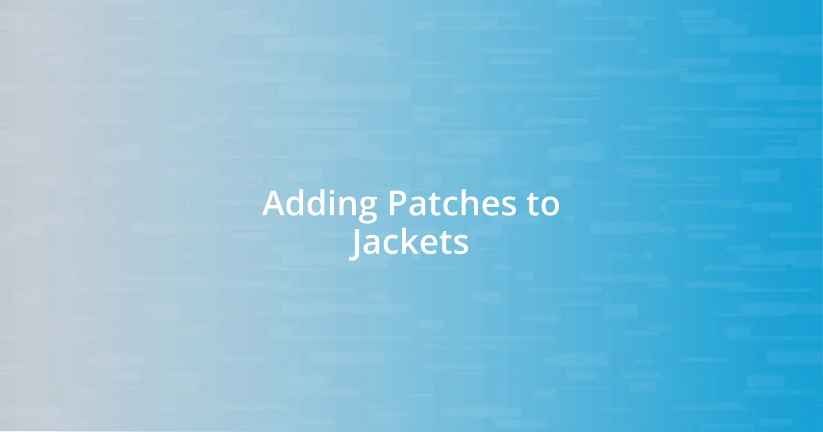 Adding Patches to Jackets