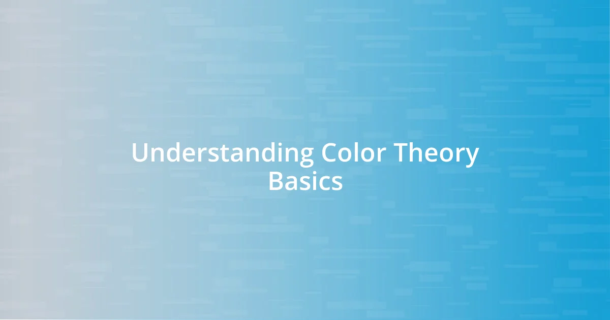 Understanding Color Theory Basics