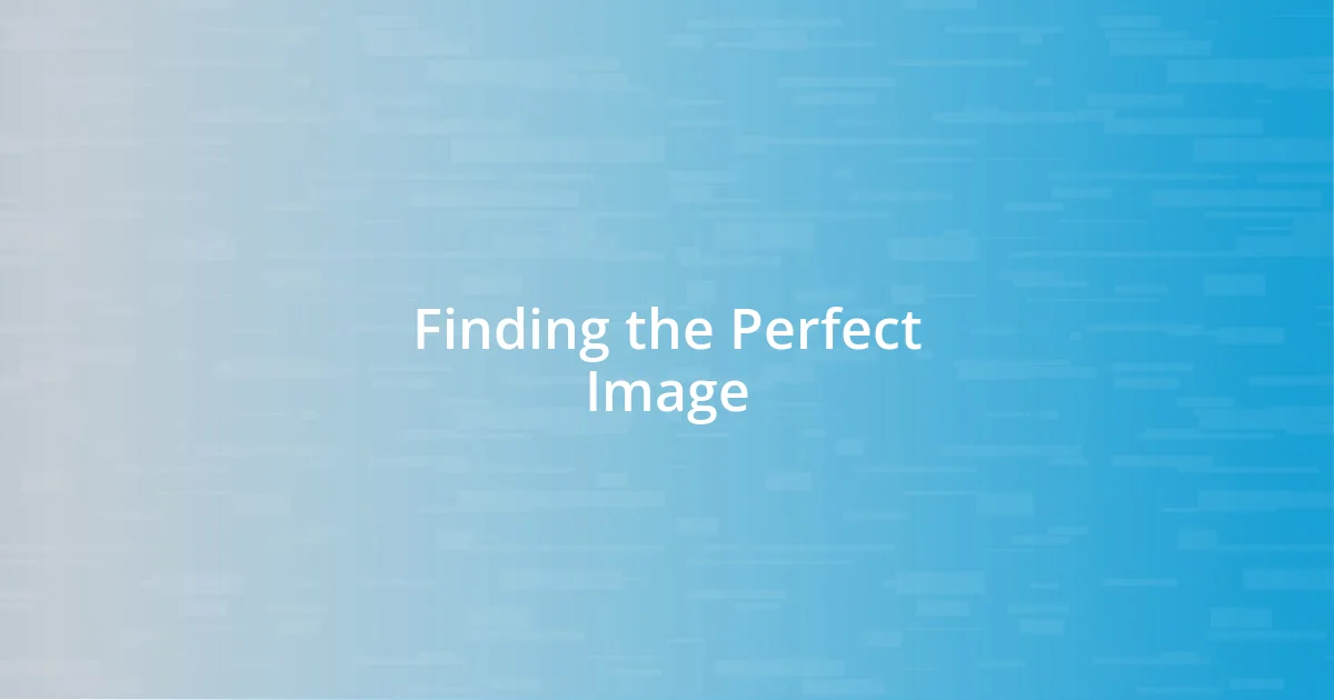 Finding the Perfect Image