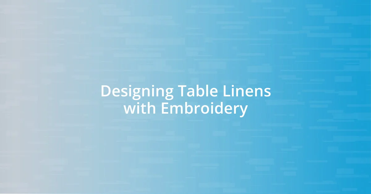 Designing Table Linens with Embroidery