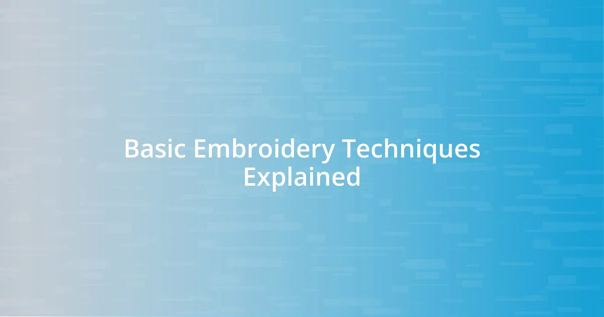 Basic Embroidery Techniques Explained