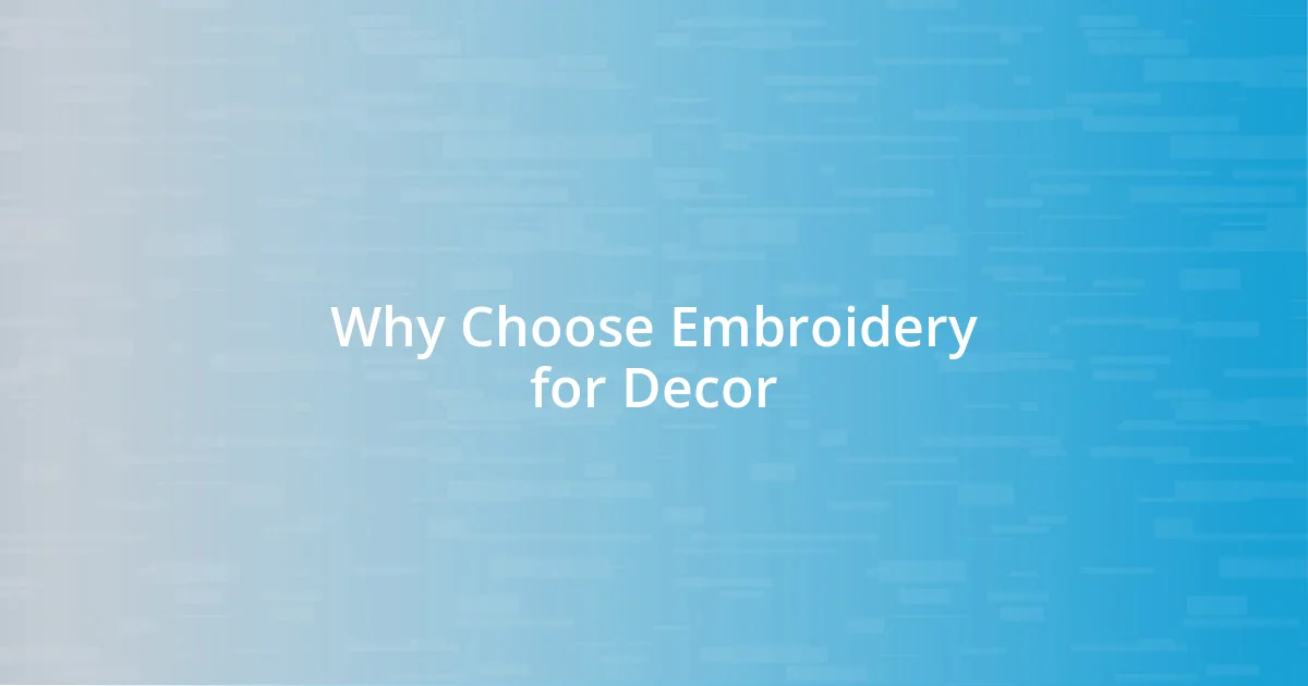 Why Choose Embroidery for Decor