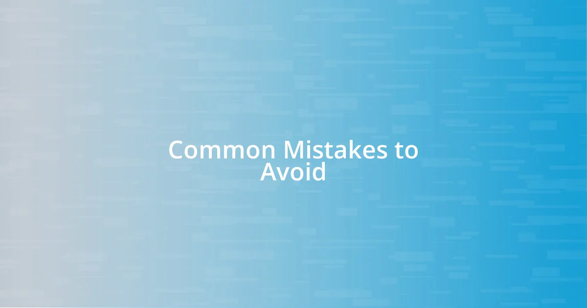 Common Mistakes to Avoid