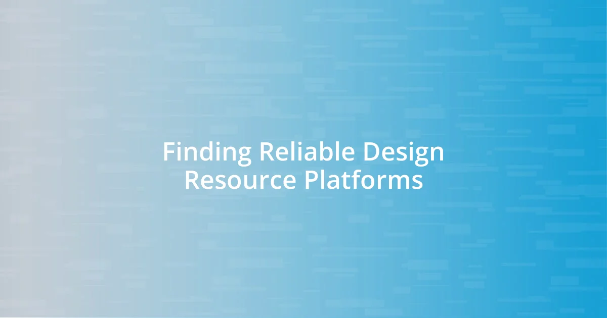 Finding Reliable Design Resource Platforms