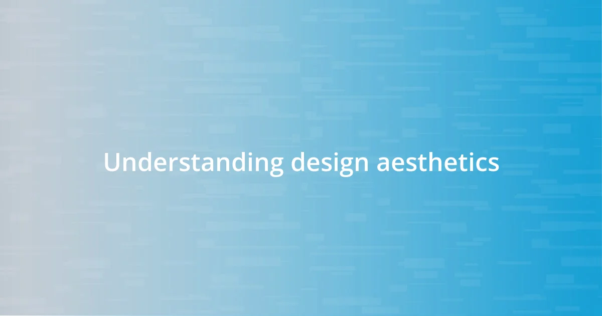 Understanding design aesthetics