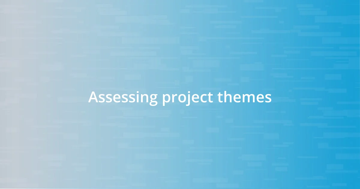 Assessing project themes