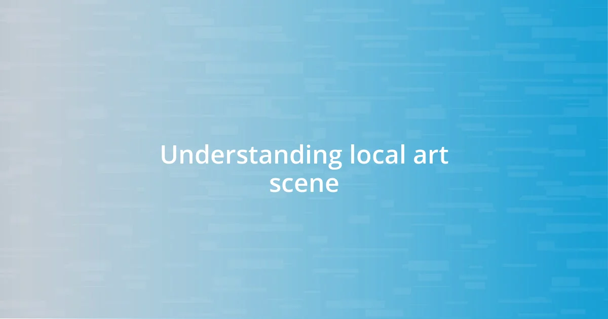 Understanding local art scene