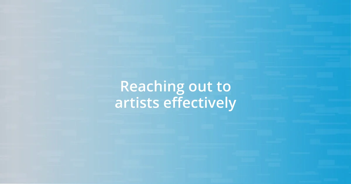 Reaching out to artists effectively