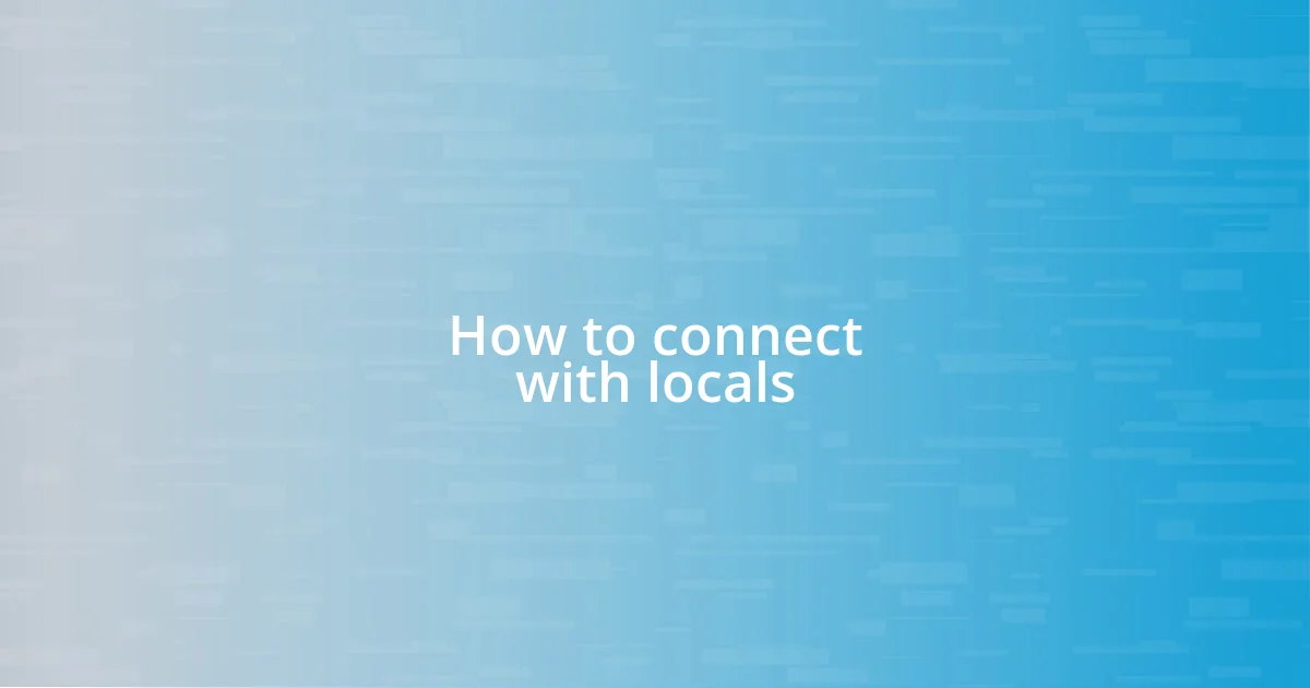 How to connect with locals