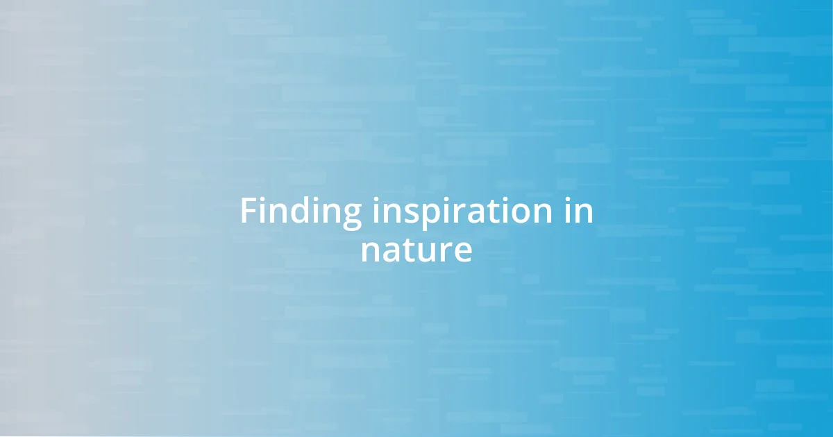 Finding inspiration in nature