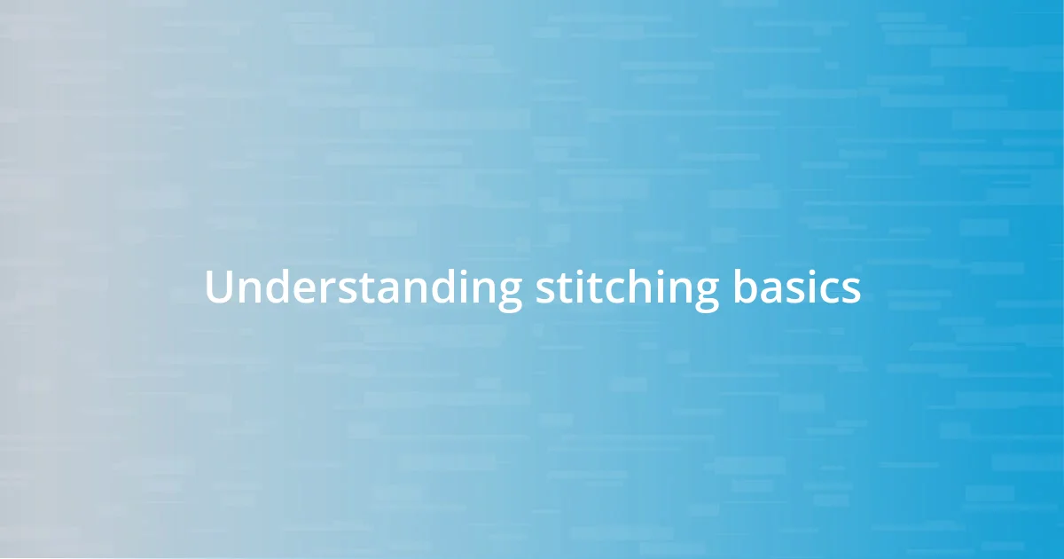 Understanding stitching basics