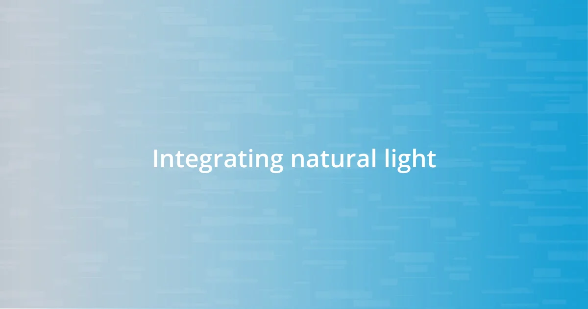 Integrating natural light