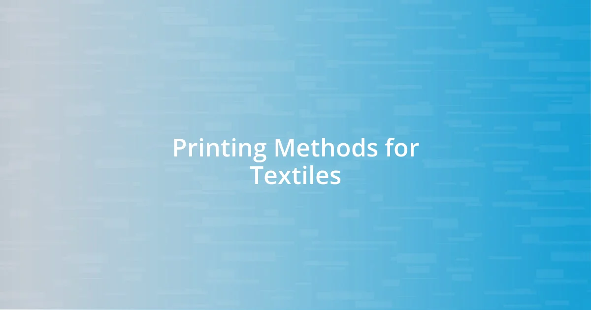 Printing Methods for Textiles