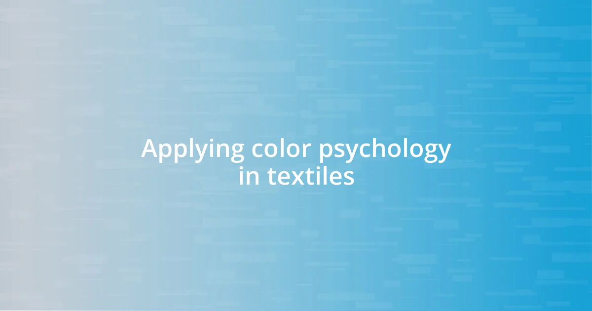 Applying color psychology in textiles