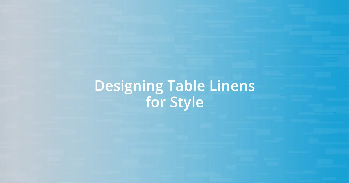 Designing Table Linens for Style