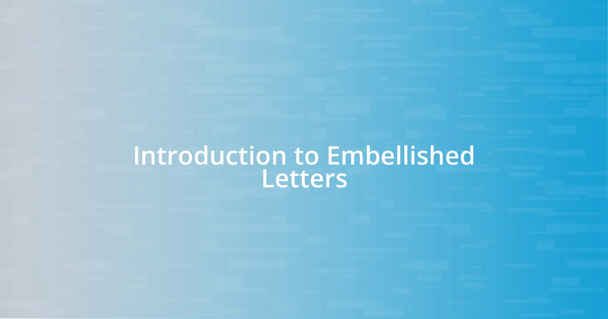 Introduction to Embellished Letters