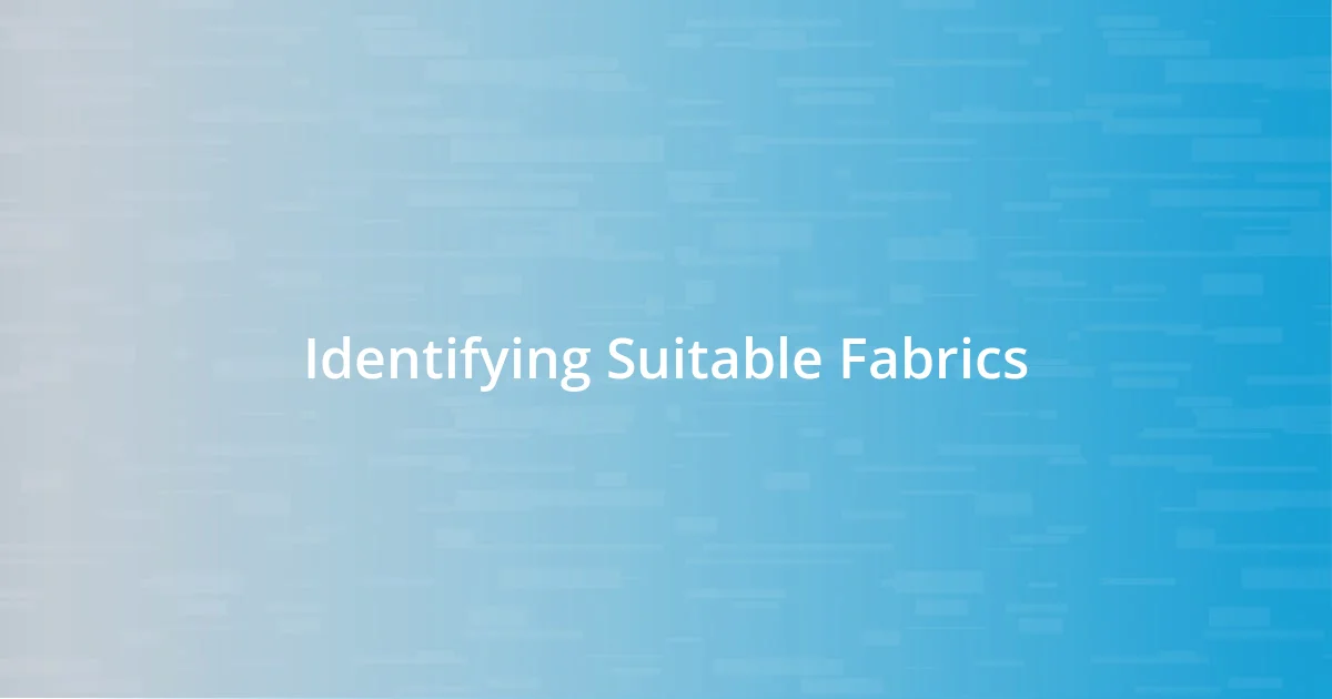 Identifying Suitable Fabrics