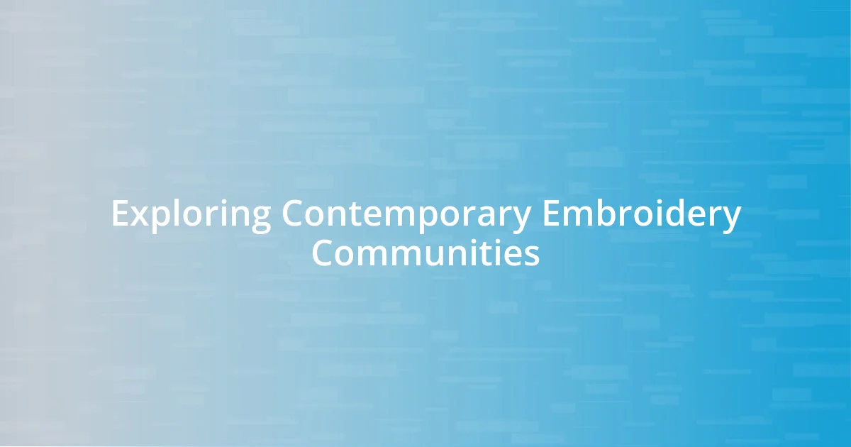 Exploring Contemporary Embroidery Communities