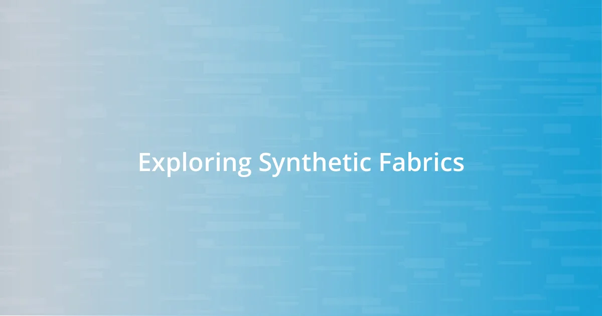 Exploring Synthetic Fabrics