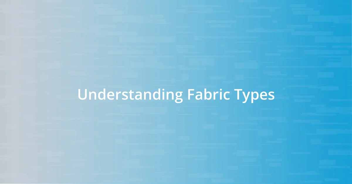 Understanding Fabric Types