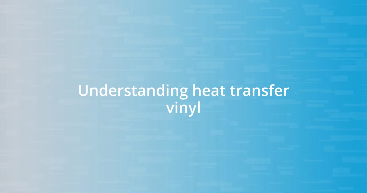 Understanding heat transfer vinyl