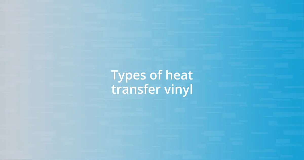 Types of heat transfer vinyl