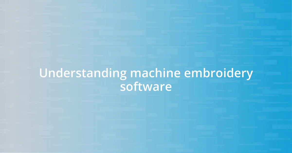 Understanding machine embroidery software