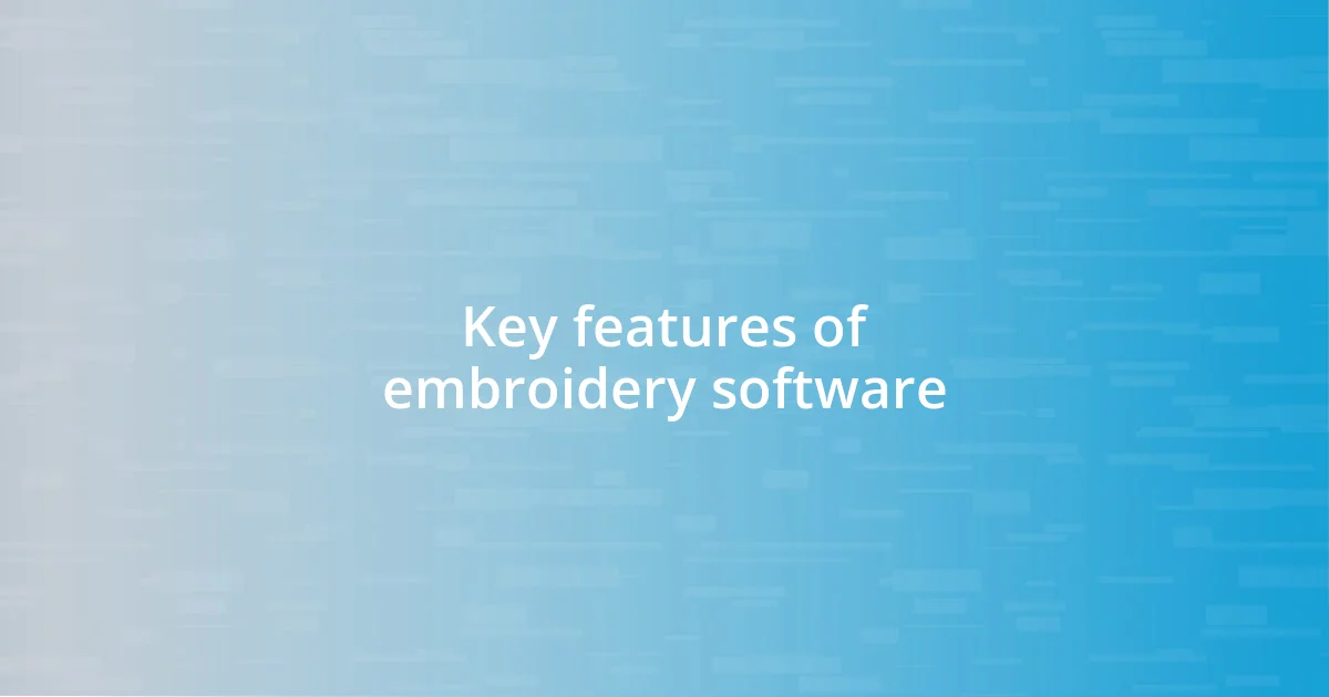 Key features of embroidery software