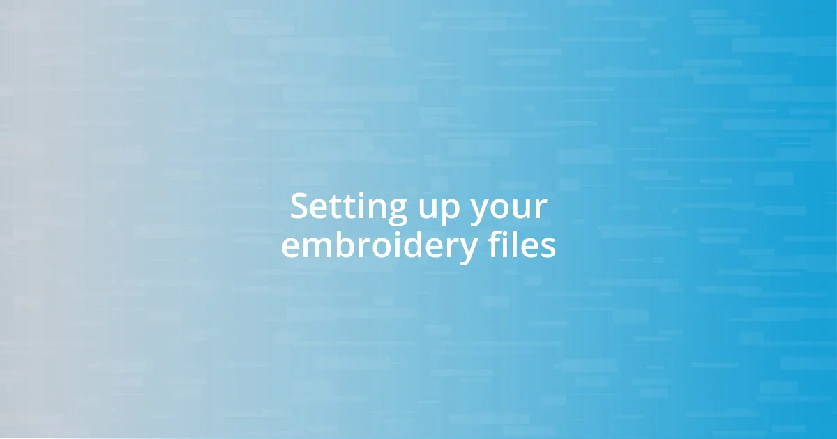 Setting up your embroidery files