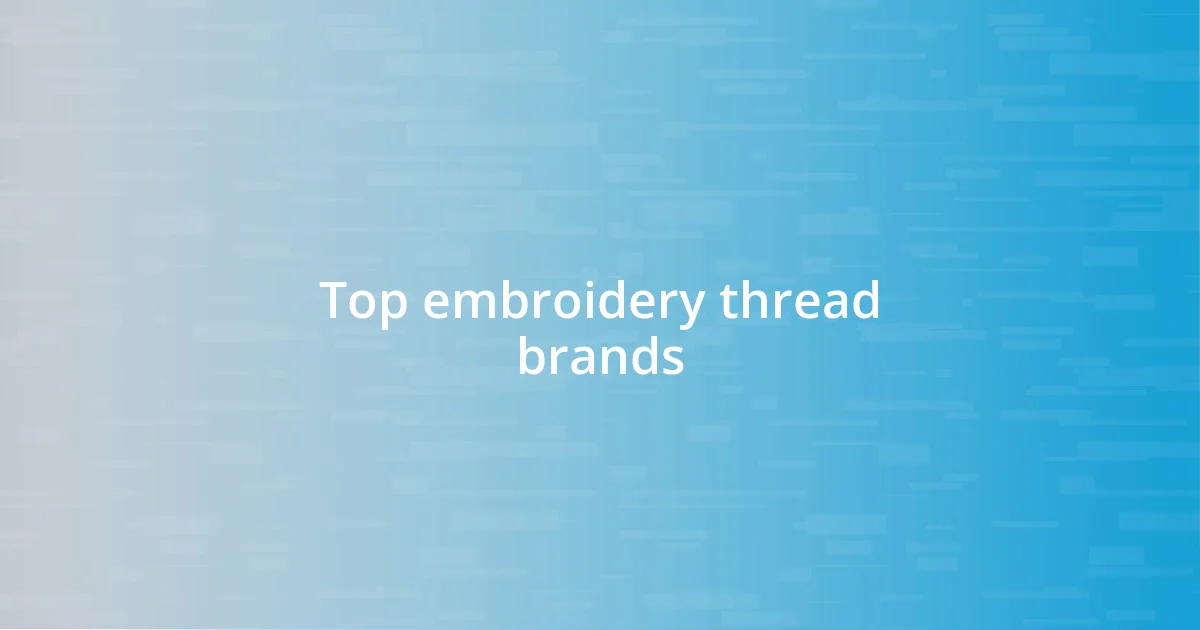 Top embroidery thread brands