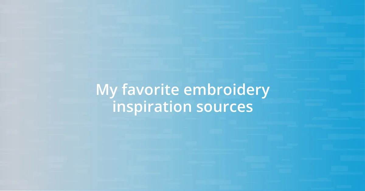 My favorite embroidery inspiration sources