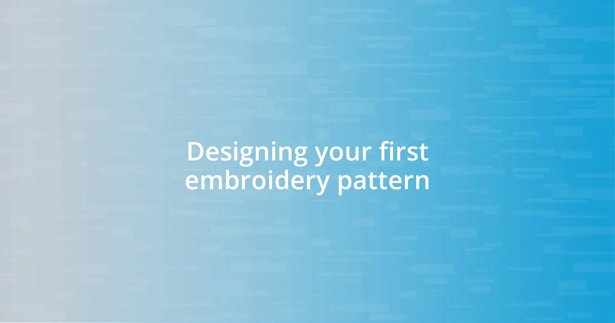 Designing your first embroidery pattern