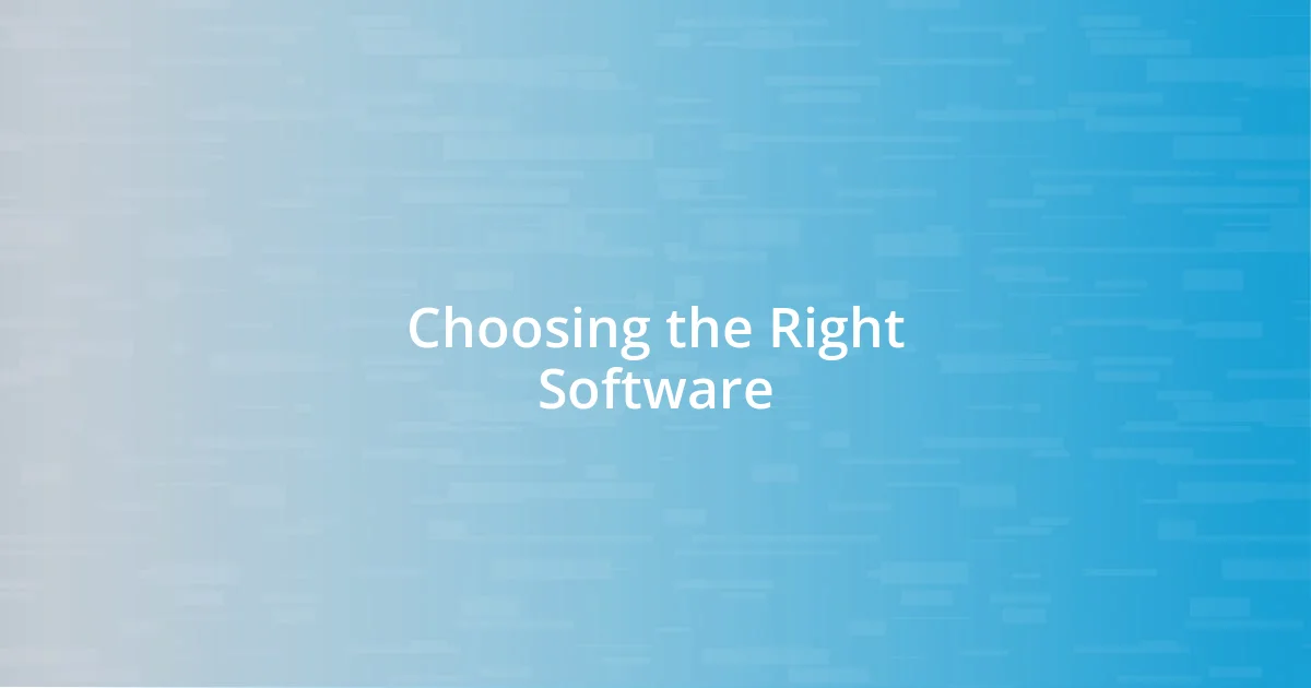 Choosing the Right Software