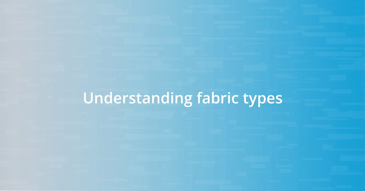 Understanding fabric types