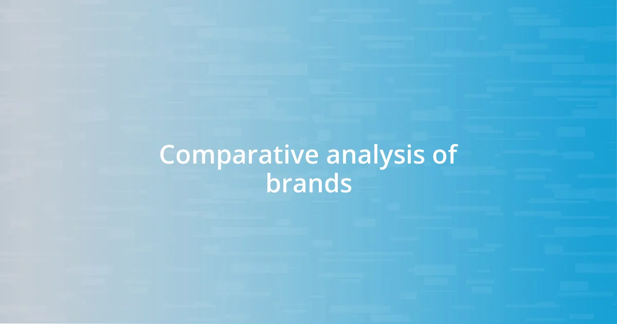 Comparative analysis of brands