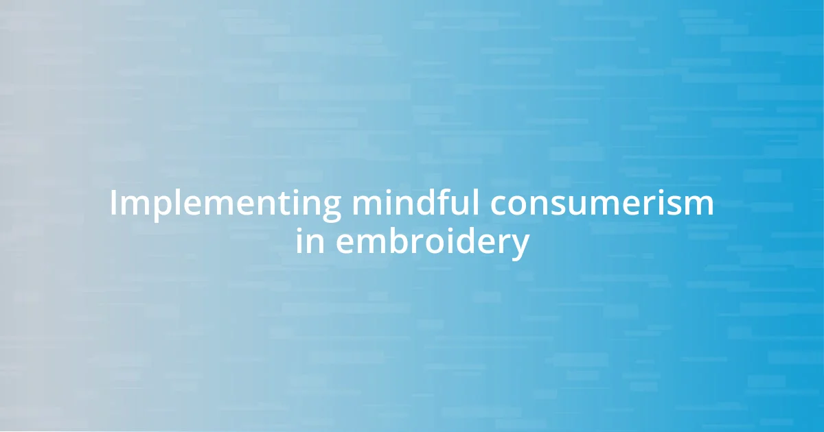 Implementing mindful consumerism in embroidery