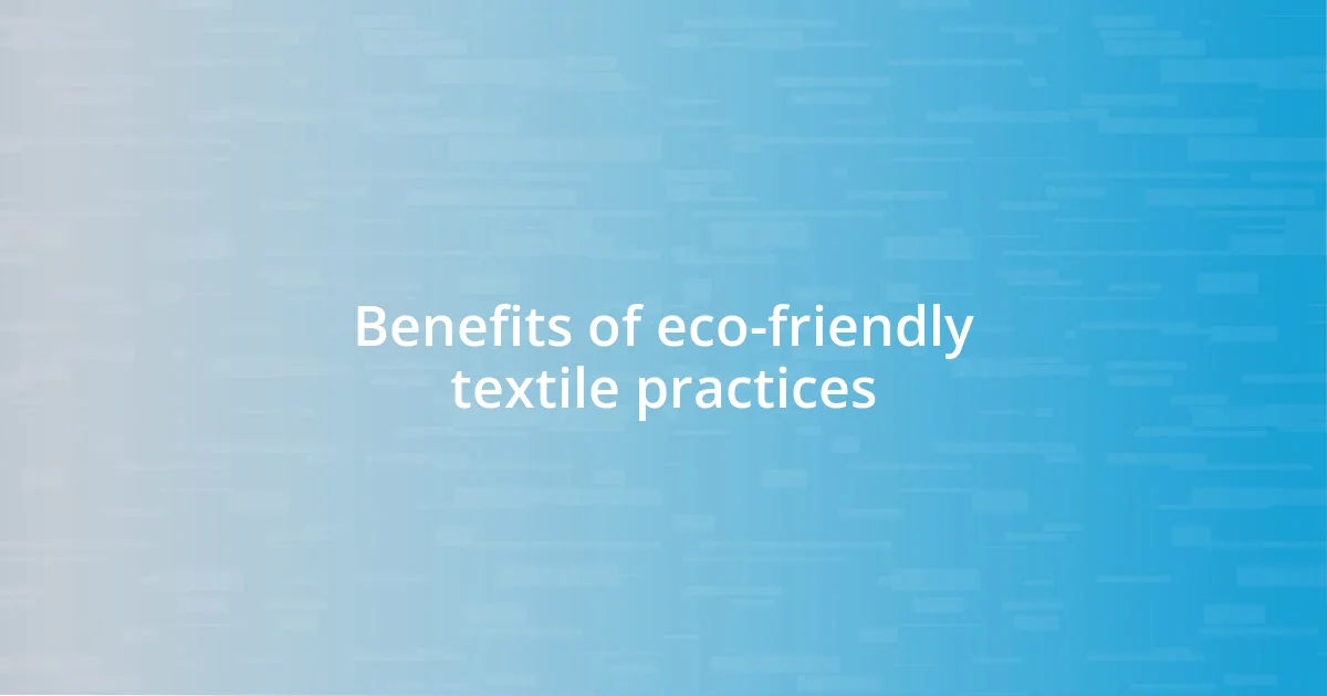 Benefits of eco-friendly textile practices