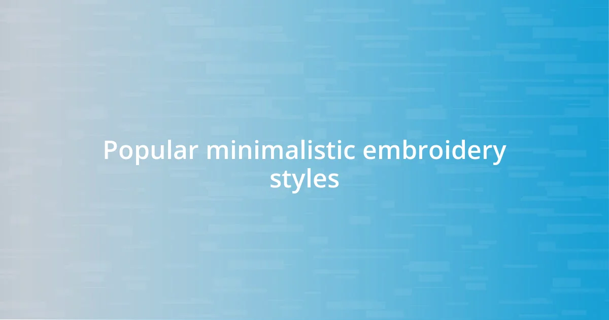 Popular minimalistic embroidery styles