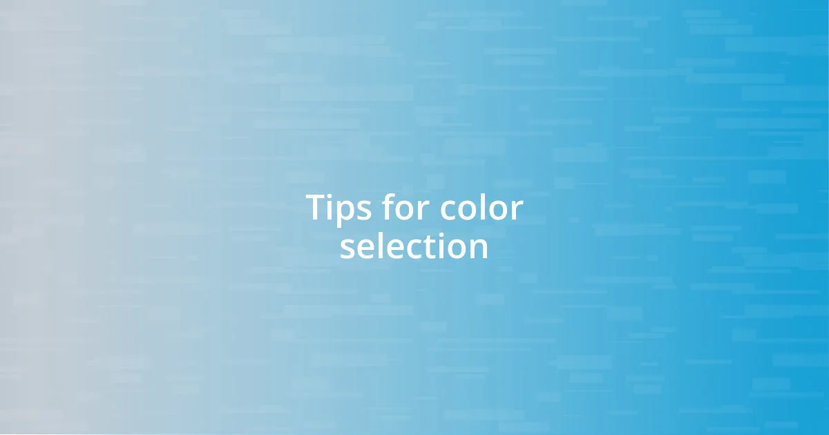 Tips for color selection