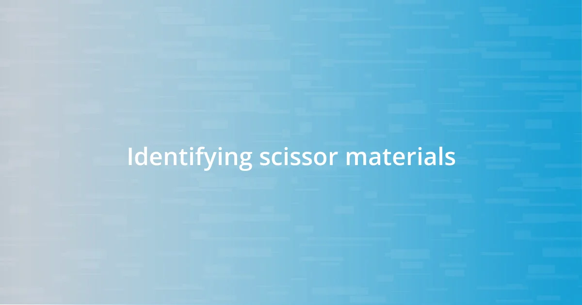 Identifying scissor materials