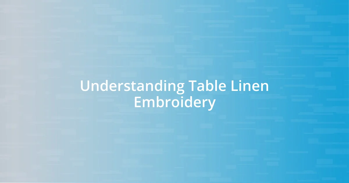 Understanding Table Linen Embroidery